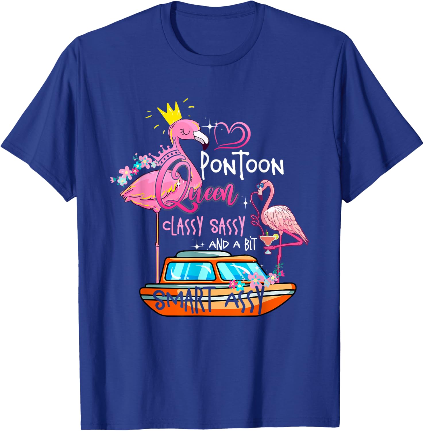 Pontoon Queen Classy Sassy And A Bit Smart Assy T-Shirt - T-Shirt | Royal