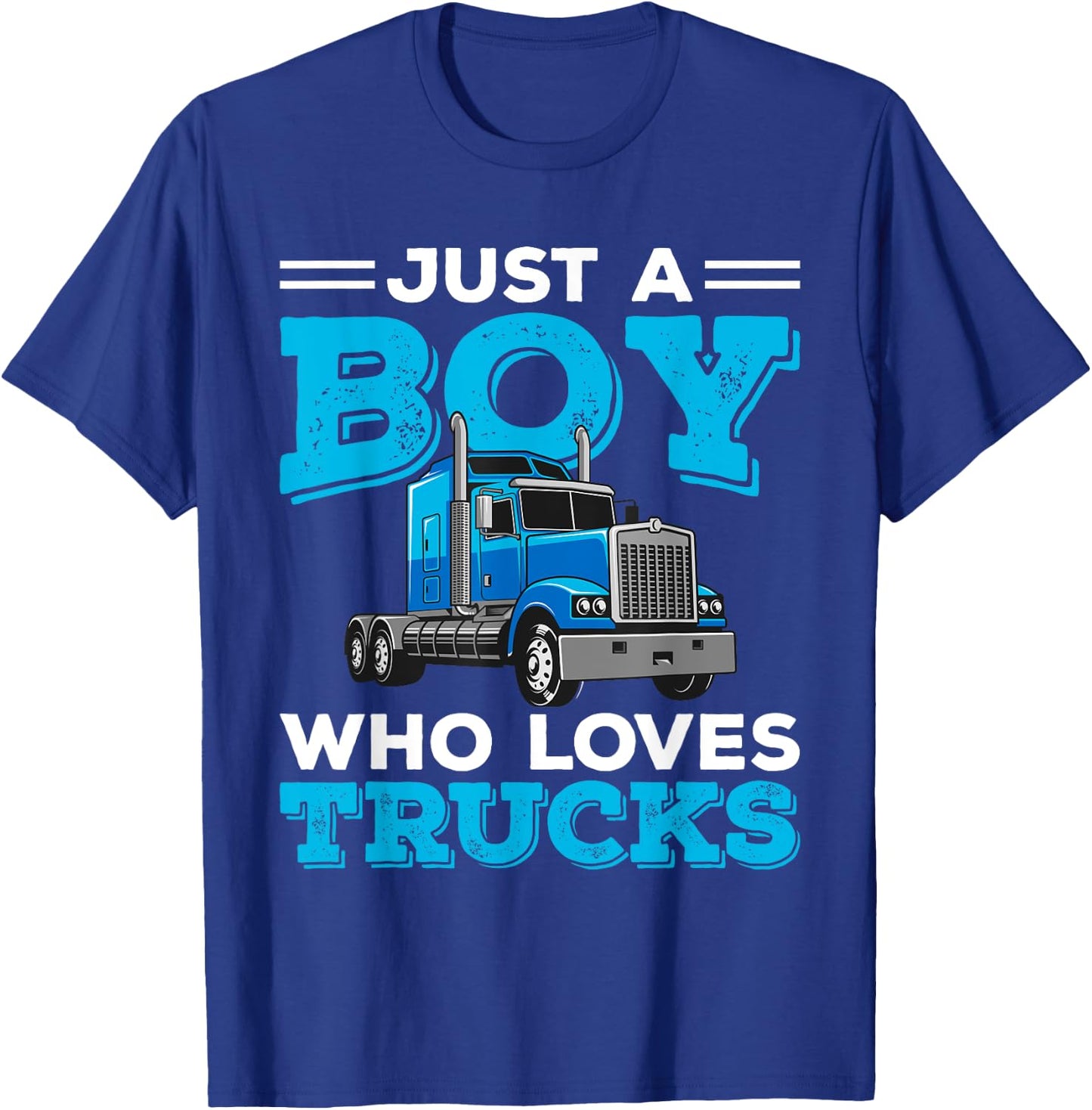 Just A Boy Who Loves Trucks Funny Truck Lover Boys Gift T-Shirt - T-Shirt | Royal