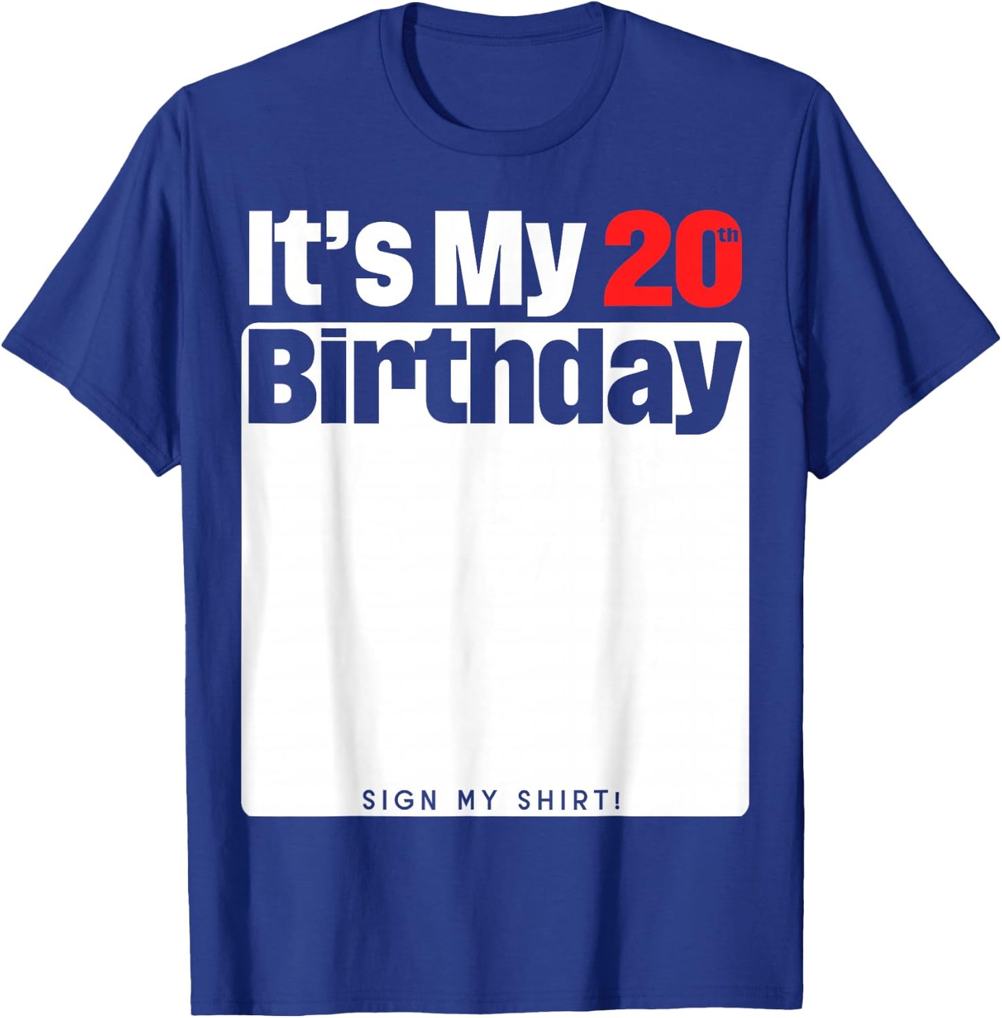 It's My 20th Birthday 20 Years Old Birthday Party Sign My T-Shirt - T-Shirt | Royal