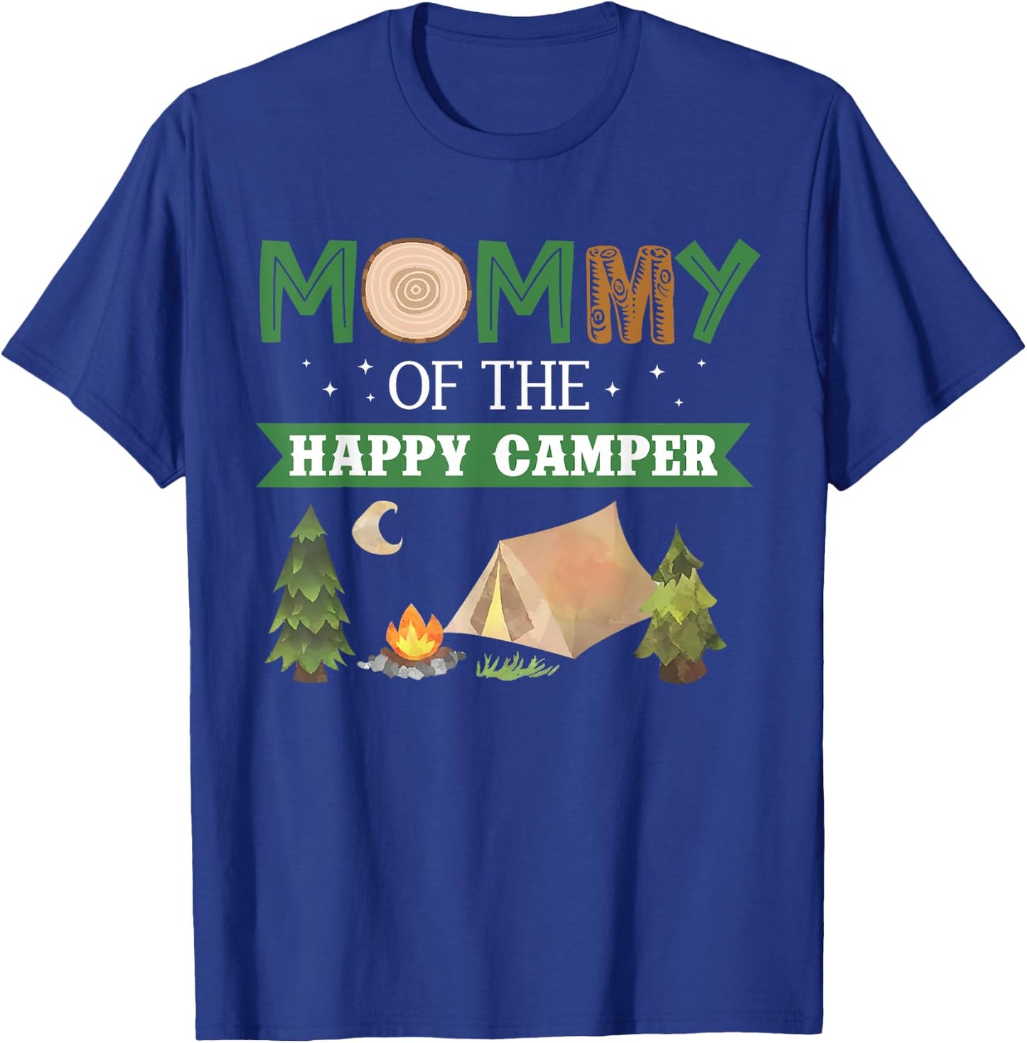 Mommy Of The Happy Camper Shirt Women 1st Bday Camping Trip T-Shirt - T-Shirt | Royal