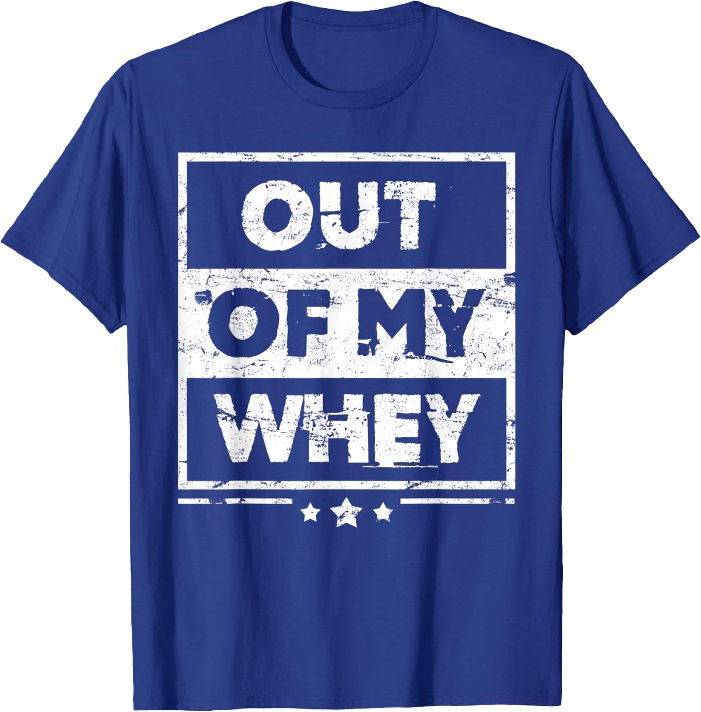 Funny Protein Out Of My Whey Workout T-Shirt - T-Shirt | Royal