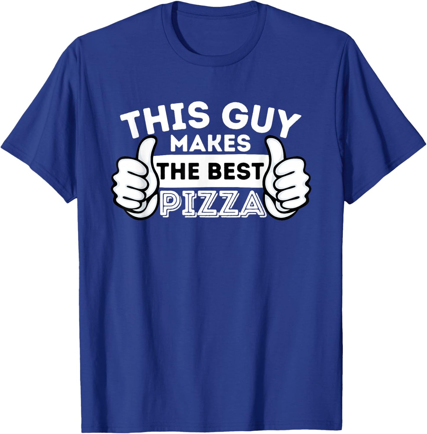 This Guy Makes The Best Pizza - Food Lover Pizza Baker Small T-Shirt - T-Shirt | Royal