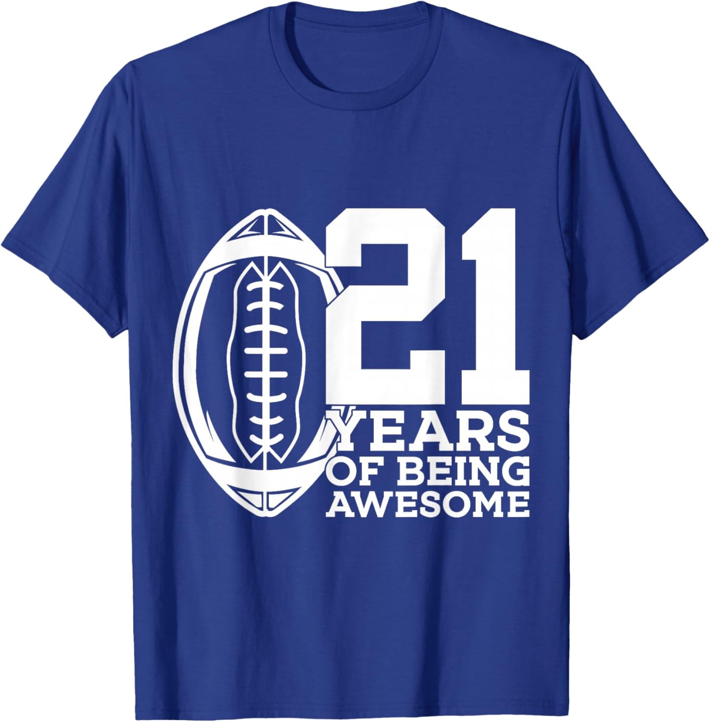 21 Years of Being Awesome Football 21st Birthday T-Shirt - T-Shirt | Royal