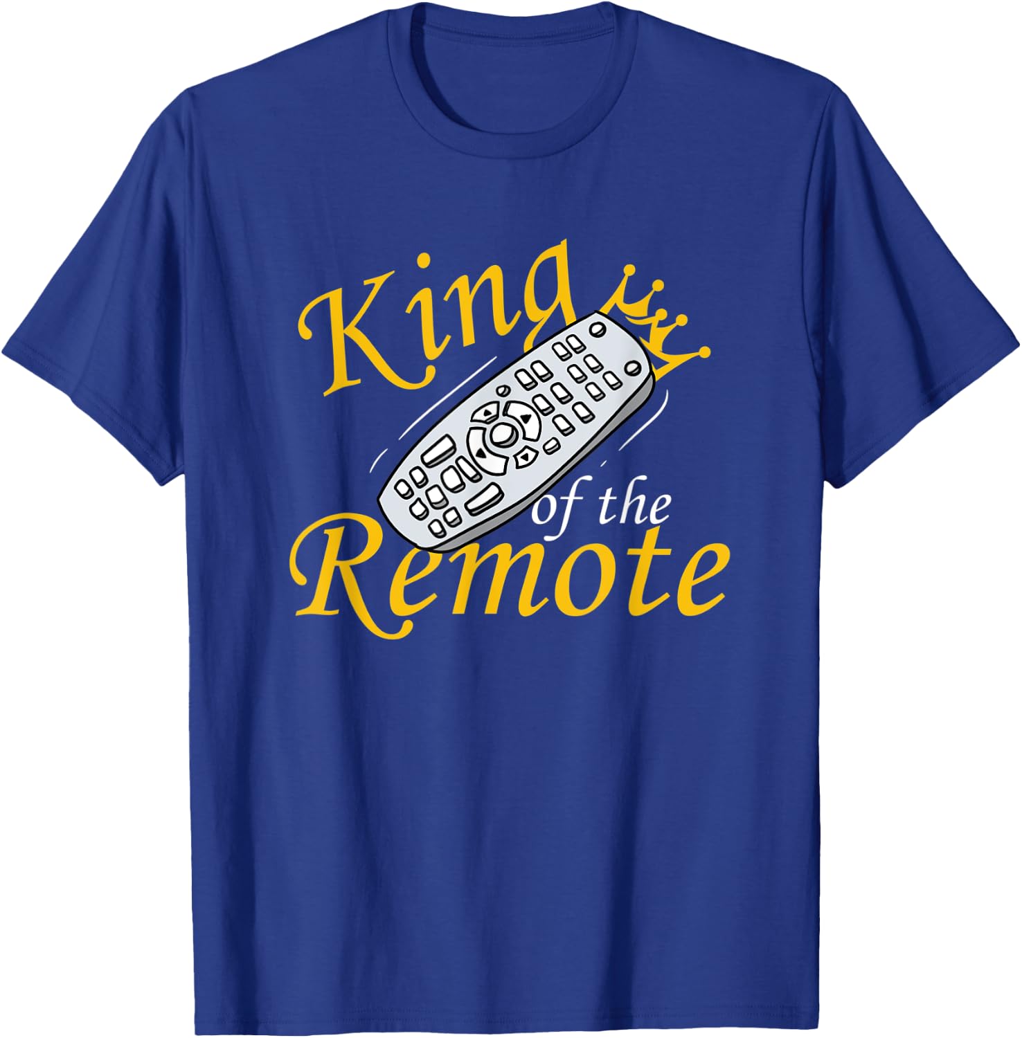 King Of The Remote TV Lazy Dad Funny T-Shirt - T-Shirt | Royal