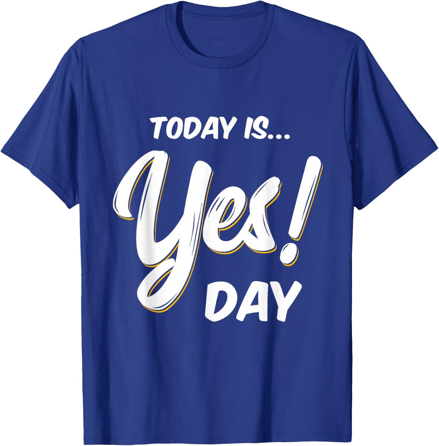 Today is Yes! Day Family Fun Day Adult Kids T-Shirt - T-Shirt | Royal
