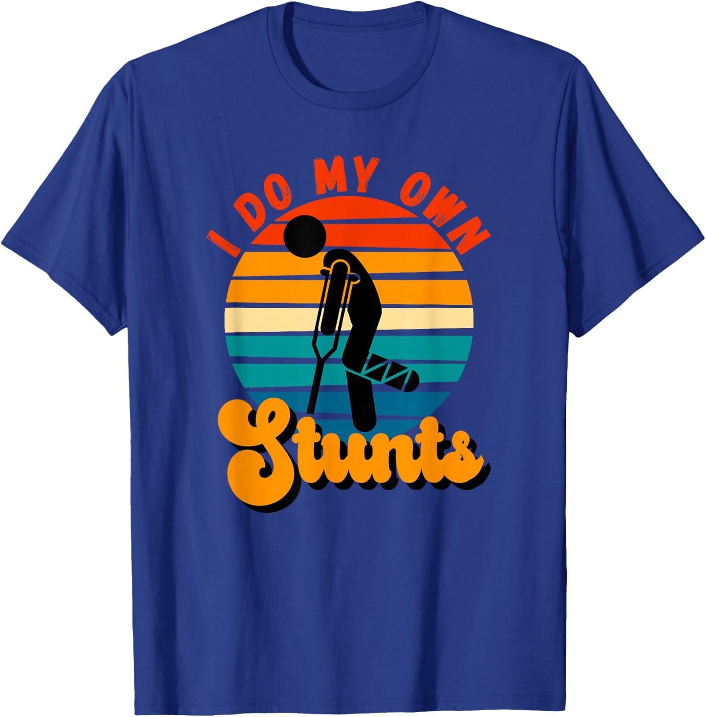 I Do My Own Stunts Get Well Gifts Funny Injury Leg T-Shirt - T-Shirt | Royal