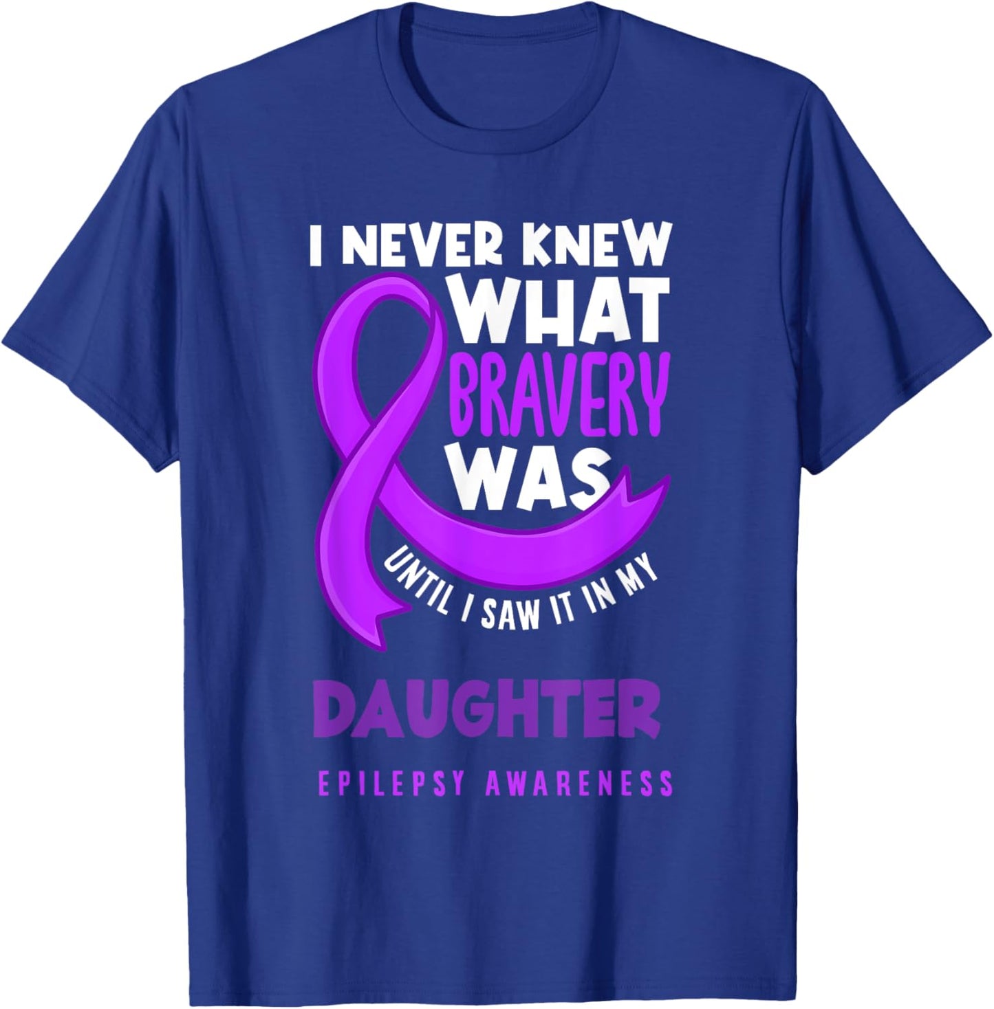 Daughter Mom Dad Epilepsy Support Epilepsy Awareness T-Shirt - T-Shirt | Royal