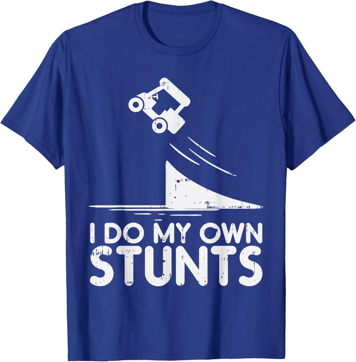 Do My Own Stunts Golf Cart Funny Broken Bone Driver Gift T-Shirt - T-Shirt | Royal