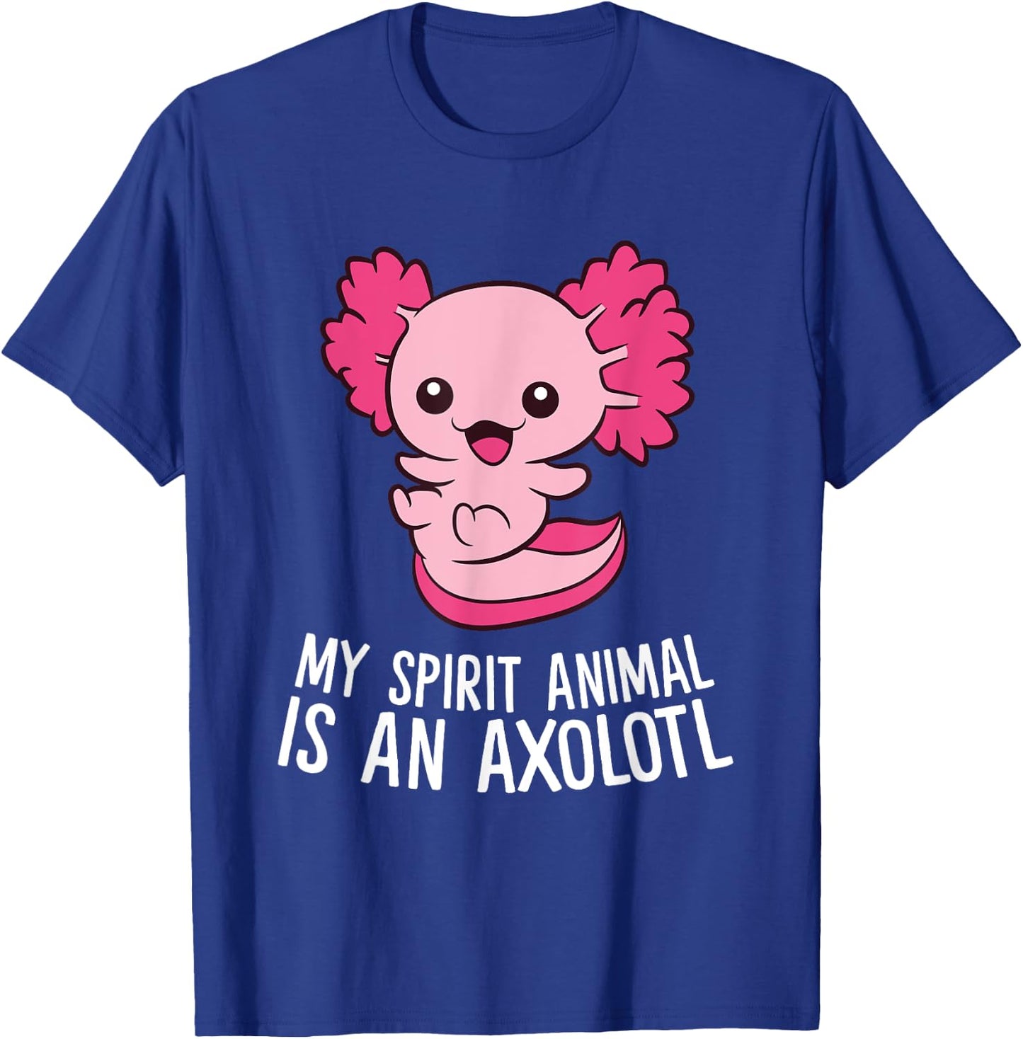 Cute Pet Axolotl My Spirit Animal Is An Axolotl T-Shirt - T-Shirt | Royal