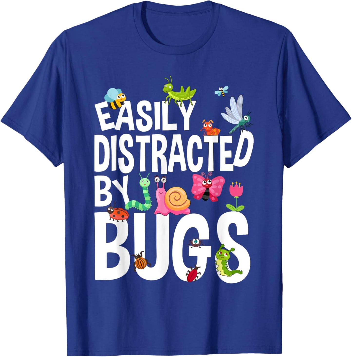 Funny Bug Insects Easily Distracted By Bugs Science T-Shirt - T-Shirt | Royal