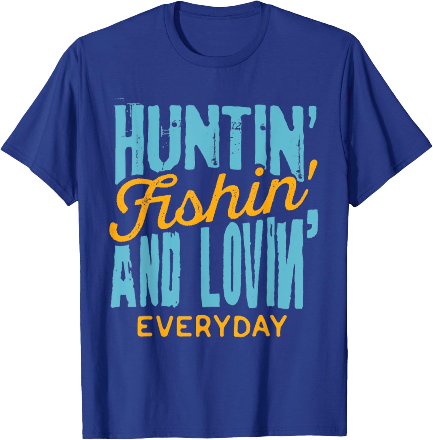 Hunting Fishing Loving Everyday Shirt for Outdoors Lovers T-Shirt - T-Shirt | Royal