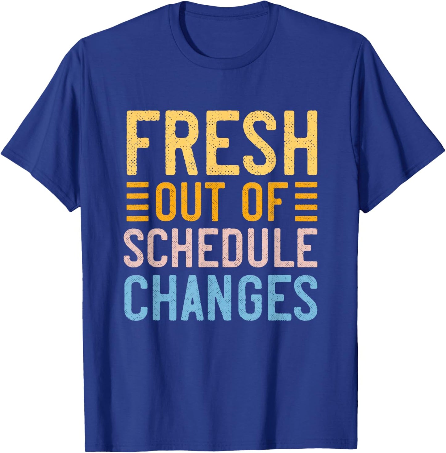 Funny School Counselor Out of Schedule Changes Humor T-Shirt - T-Shirt | Royal