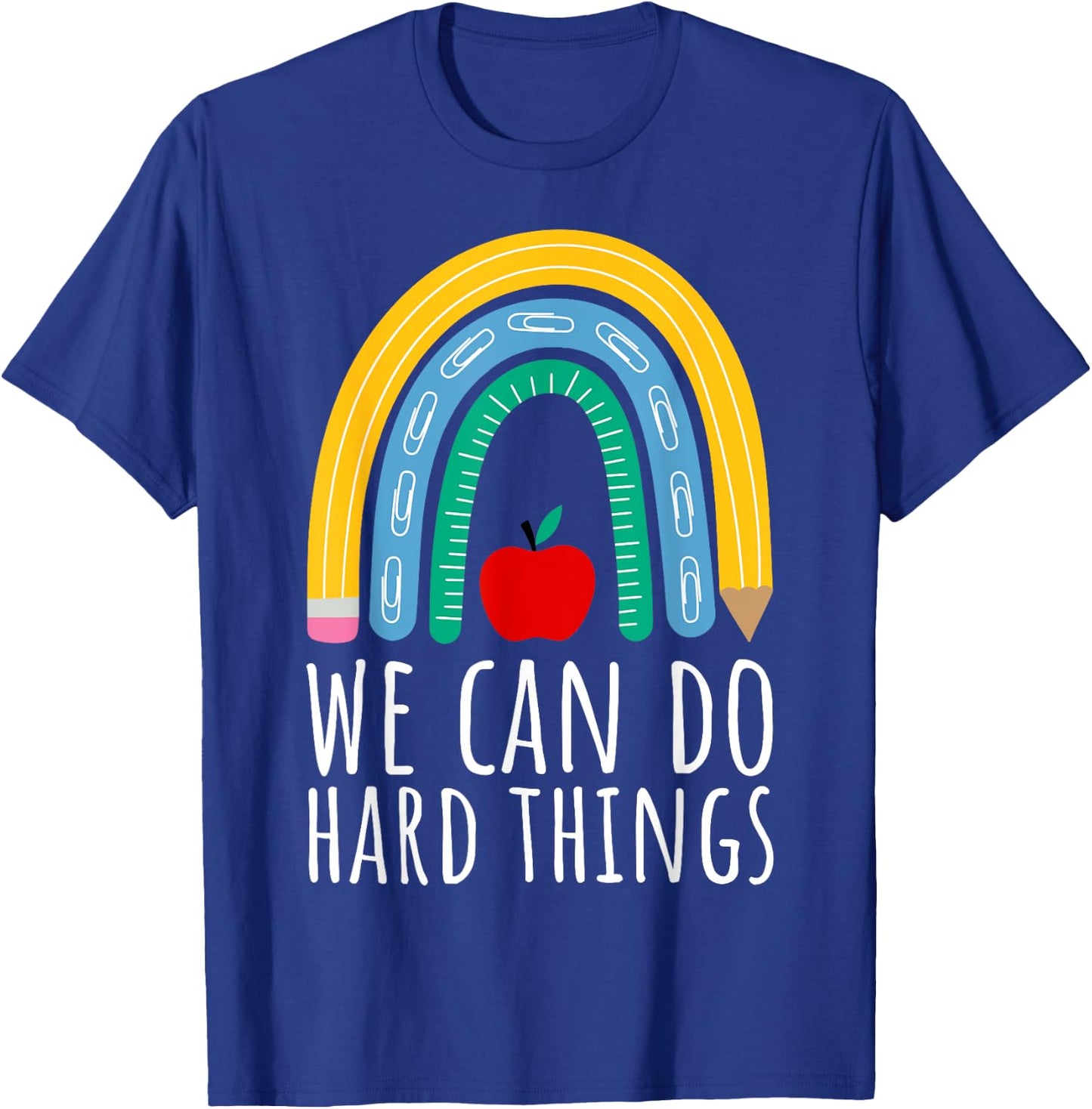 We Can Do Hard Things Motivational Teacher Back to School Women Girls Kids T-Shirt - T-Shirt | Royal