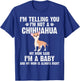 I'm telling you I'm not a Chihuahua I'm A Baby Funny Dog T-Shirt - T-Shirt | Royal