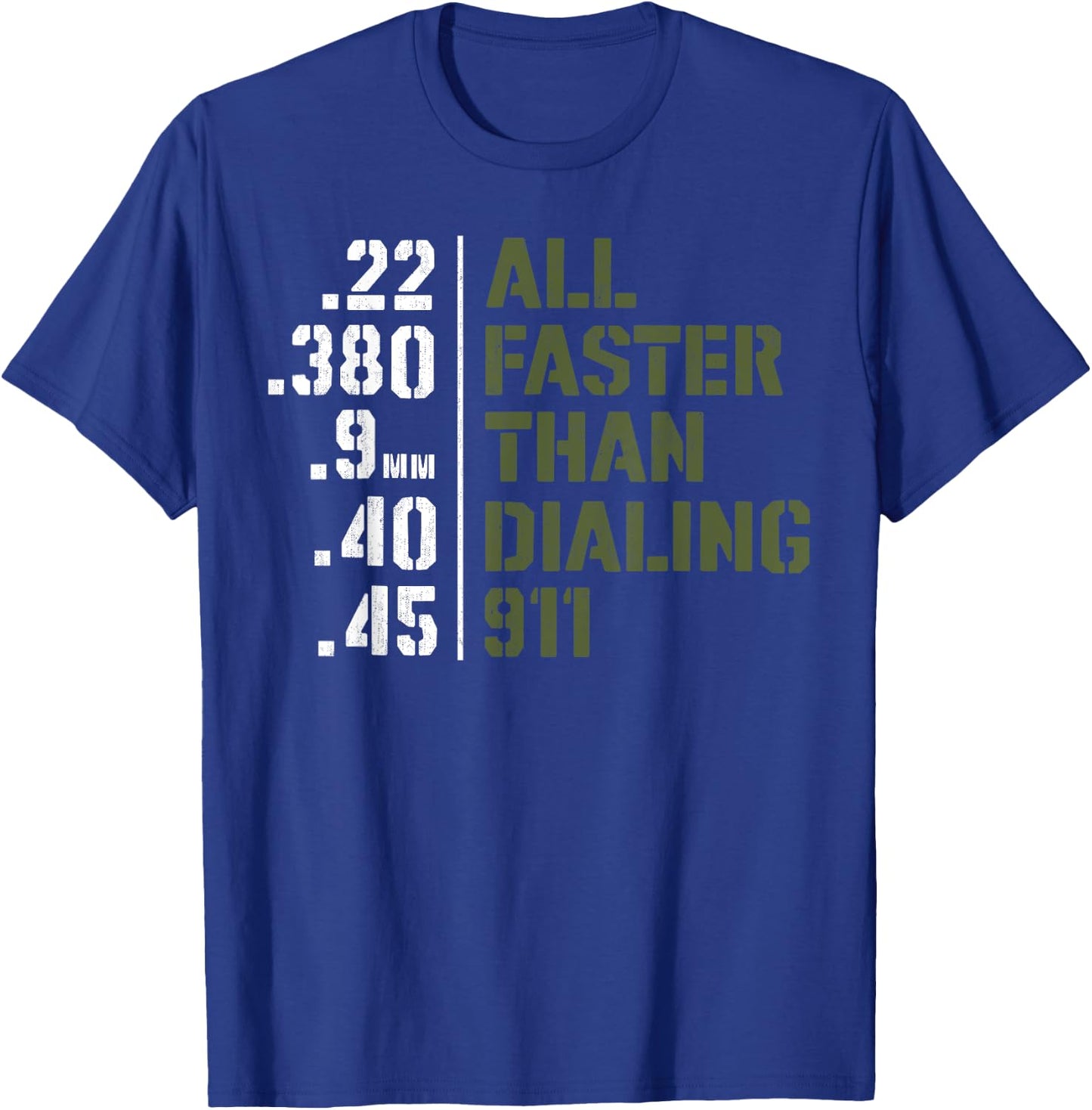 Ammo Gun Lovers Shirt - All Faster Than Dialing 911 T-Shirt - T-Shirt | Royal