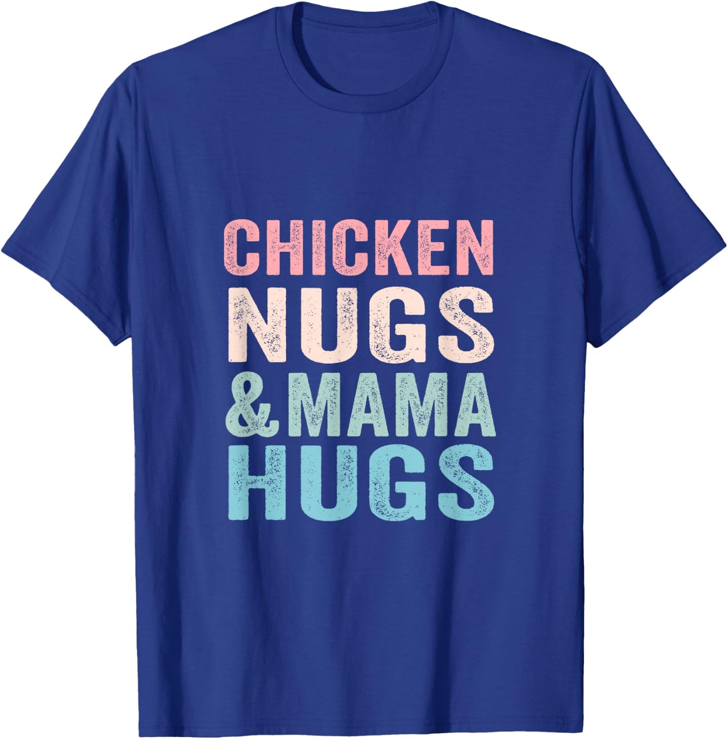 Chicken Nugs and Mama Hugs Toddler for Chicken Nugget Lover T-Shirt - T-Shirt | Royal