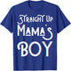 Straight Up Mama's Boy Mom Favorite Twin Funny Mama Boys Son T-Shirt - T-Shirt | Royal
