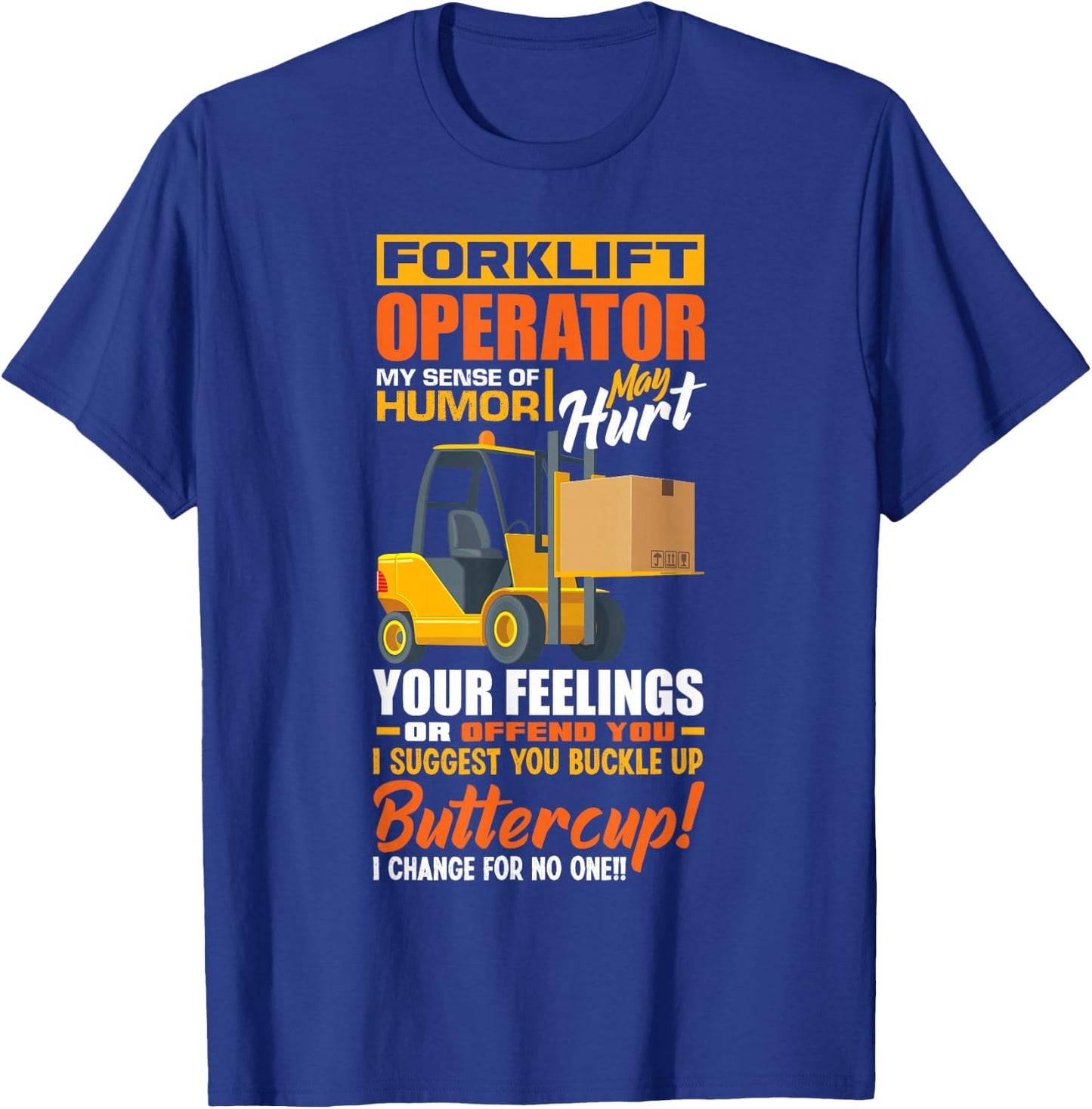 Forklift Operator My Sense Of Humor Funny Forklift Driver T-Shirt - T-Shirt | Royal