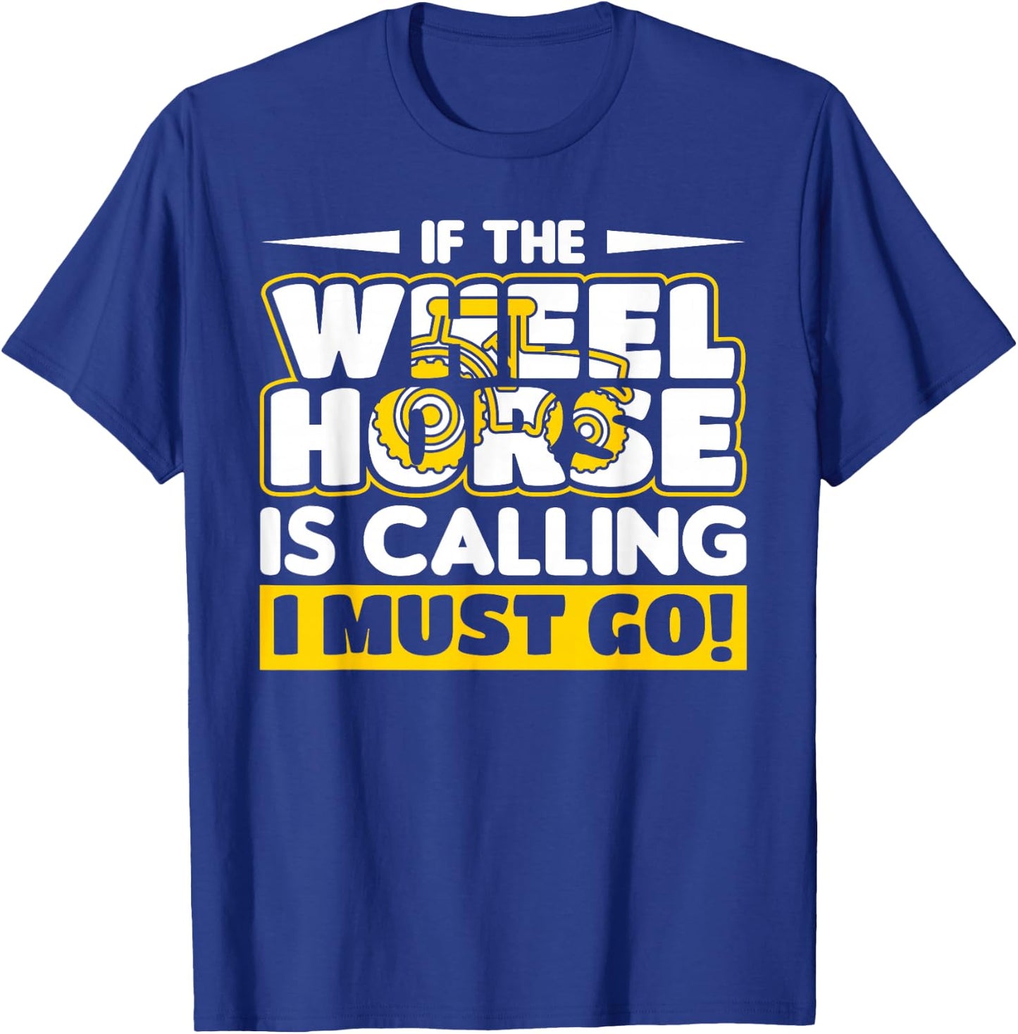 Farmer Wheel Horse Farming Gift T-Shirt - T-Shirt | Royal