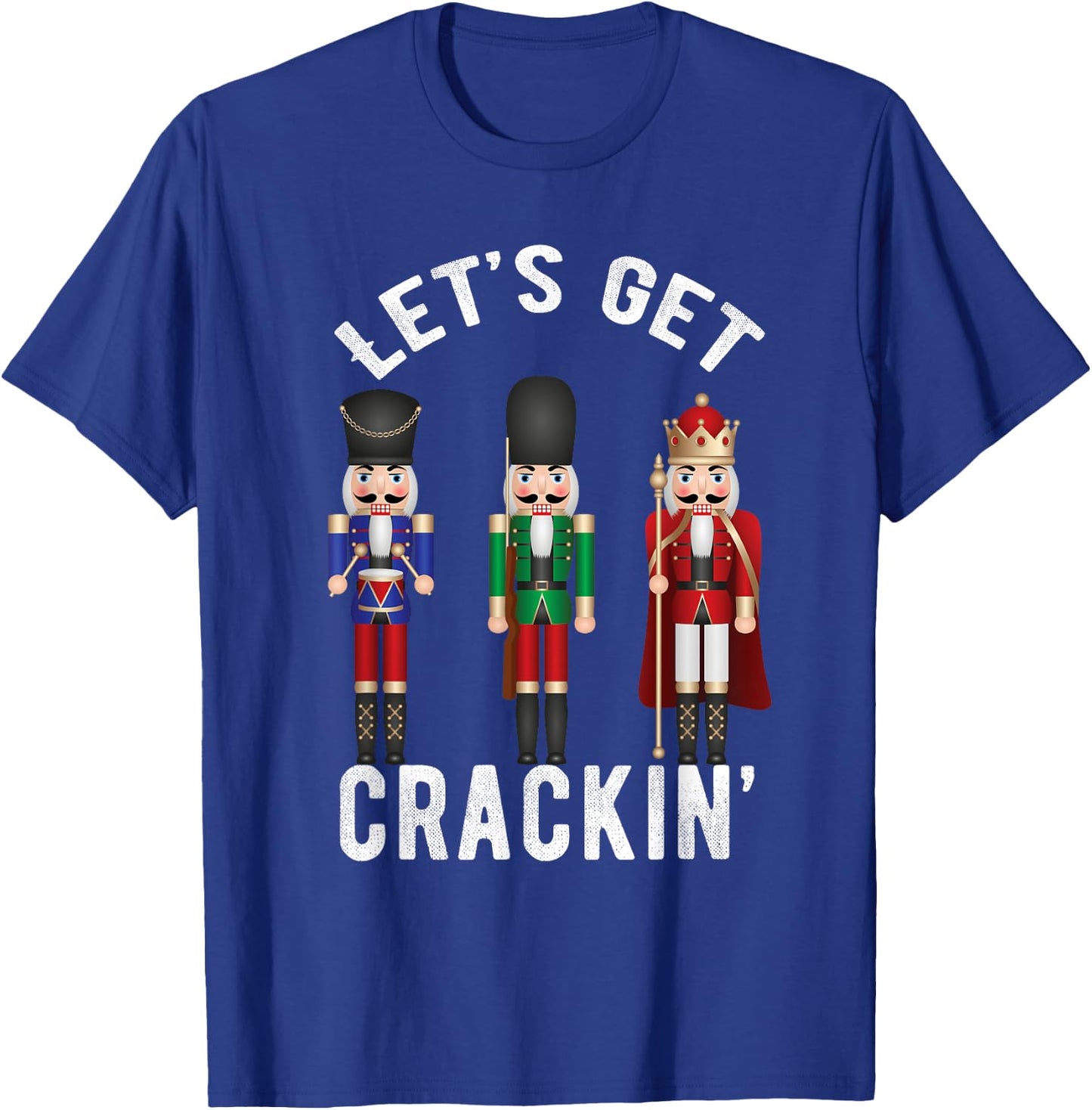 Christmas Nutcracker Squad shirt Lets get Crackin' Ballet T-Shirt - T-Shirt | Royal