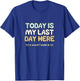 Final Day At Work, Retiring Retired Coworker Employee Humor T-Shirt - T-Shirt | Royal