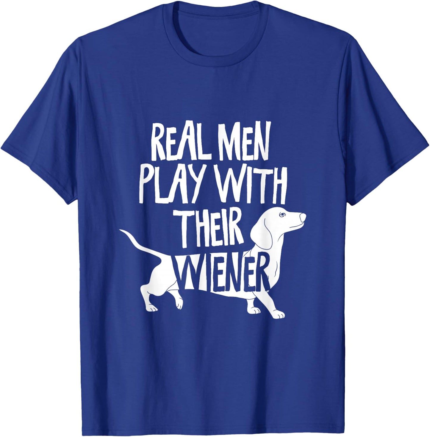 Real Men Play With Their Viennese I Dachshund Wine Dog T-Shirt - T-Shirt | Royal