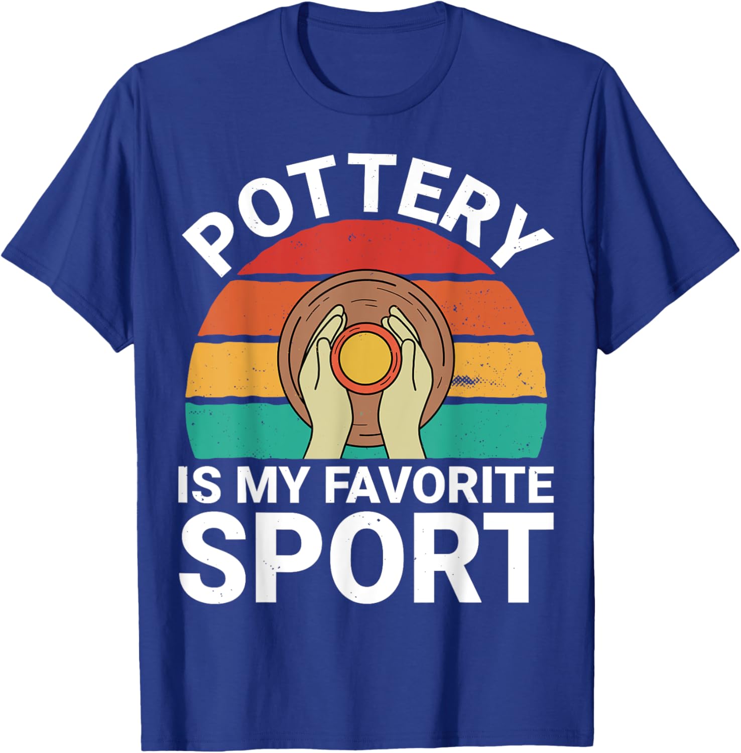 Pottery Is My Favorite Sport - Ceramics Artist Clay Pottery T-Shirt - T-Shirt | Royal