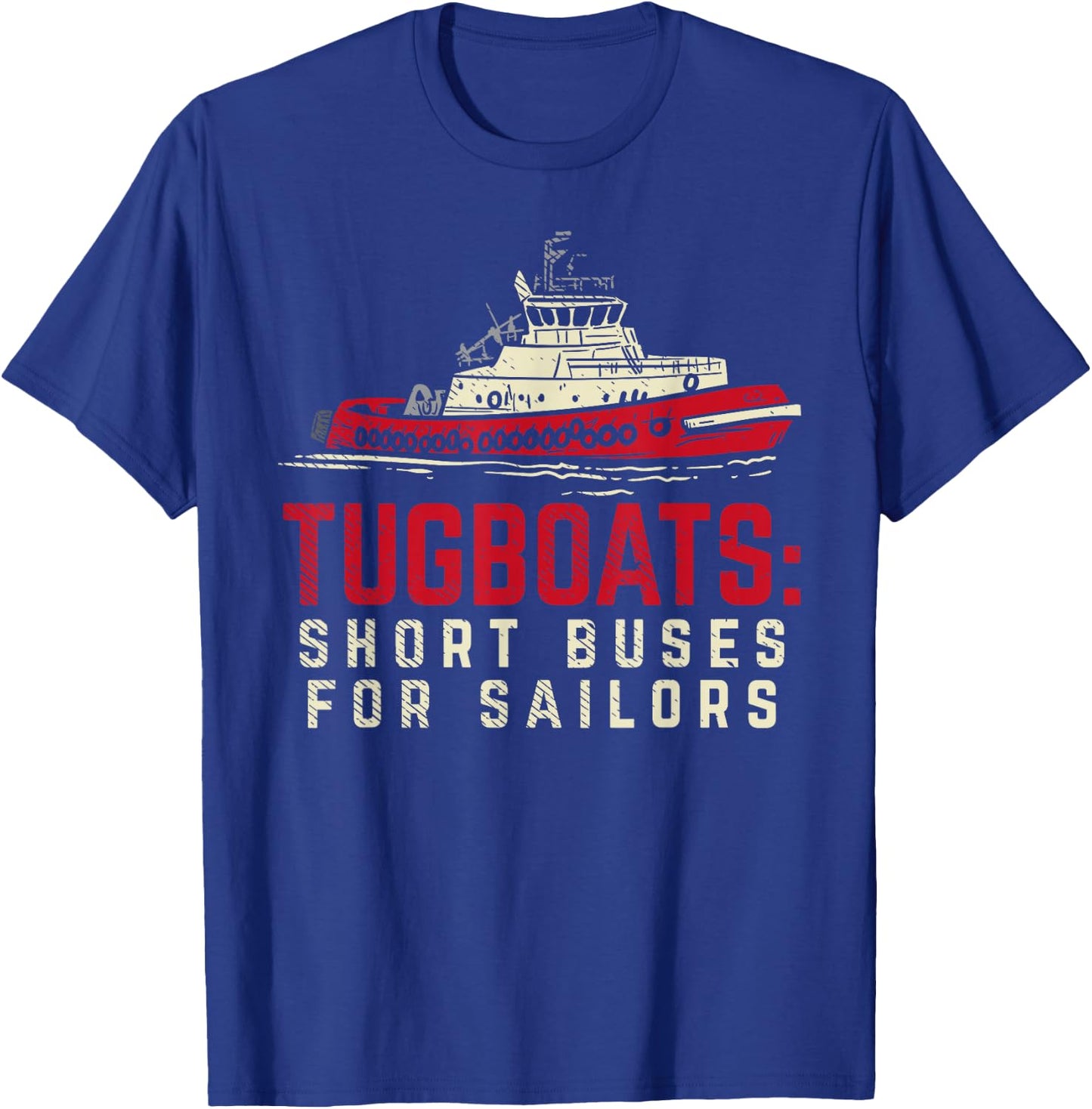 Tugboats Buses For Sailors Funny Tugboat Captain T-Shirt - T-Shirt | Royal