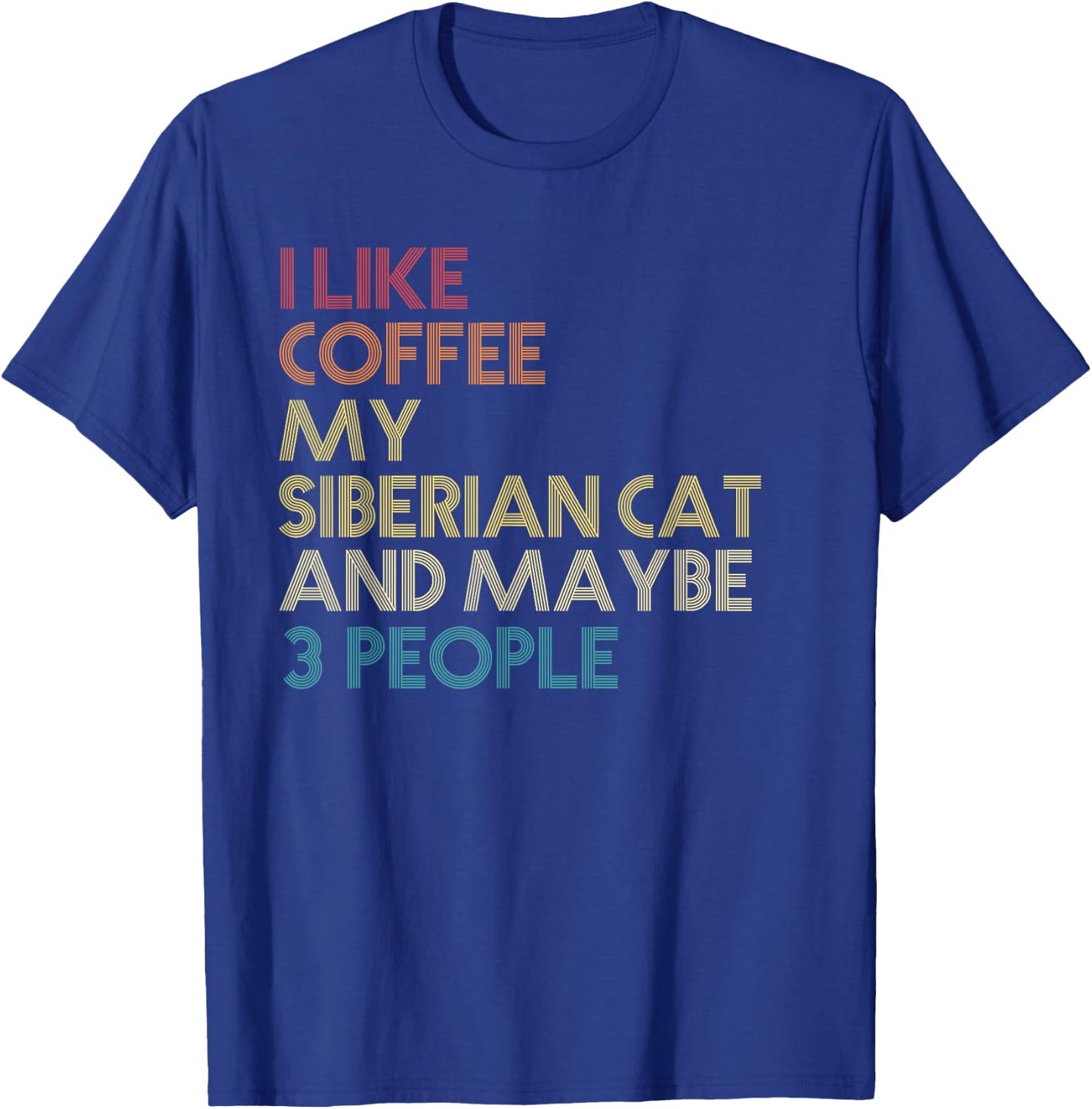 Siberian Cat Owner Gift Coffee Lover Quote Vintage Retro Women T-Shirt - T-Shirt | Royal