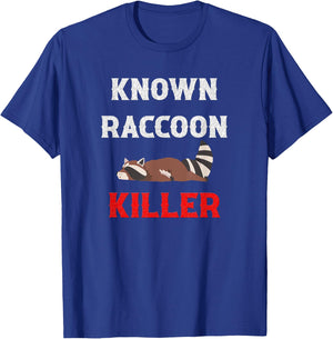 Known Raccoon Killer Hunter Trapper T-Shirt - T-Shirt | Royal