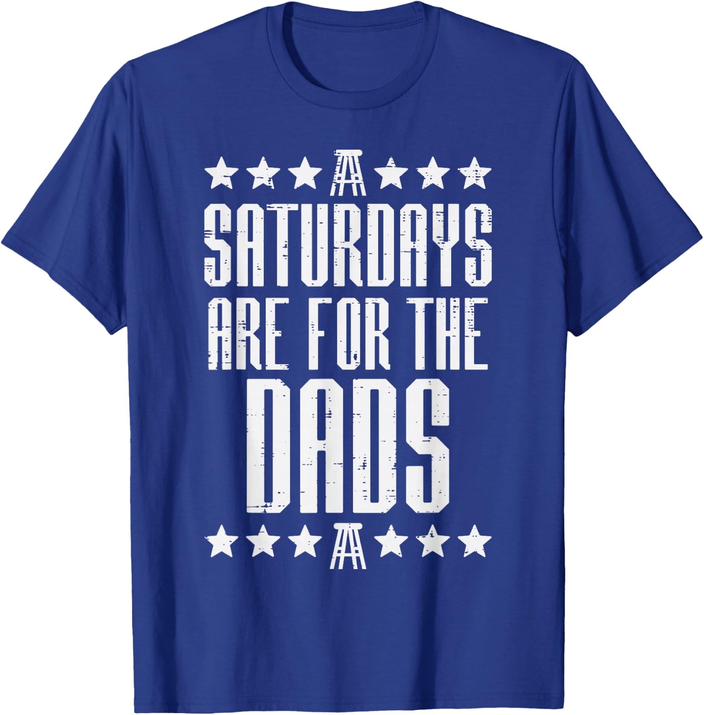 Saturdays are for Dads Boys Funny Fathers Day Daddy Papa Men T-Shirt - T-Shirt | Royal