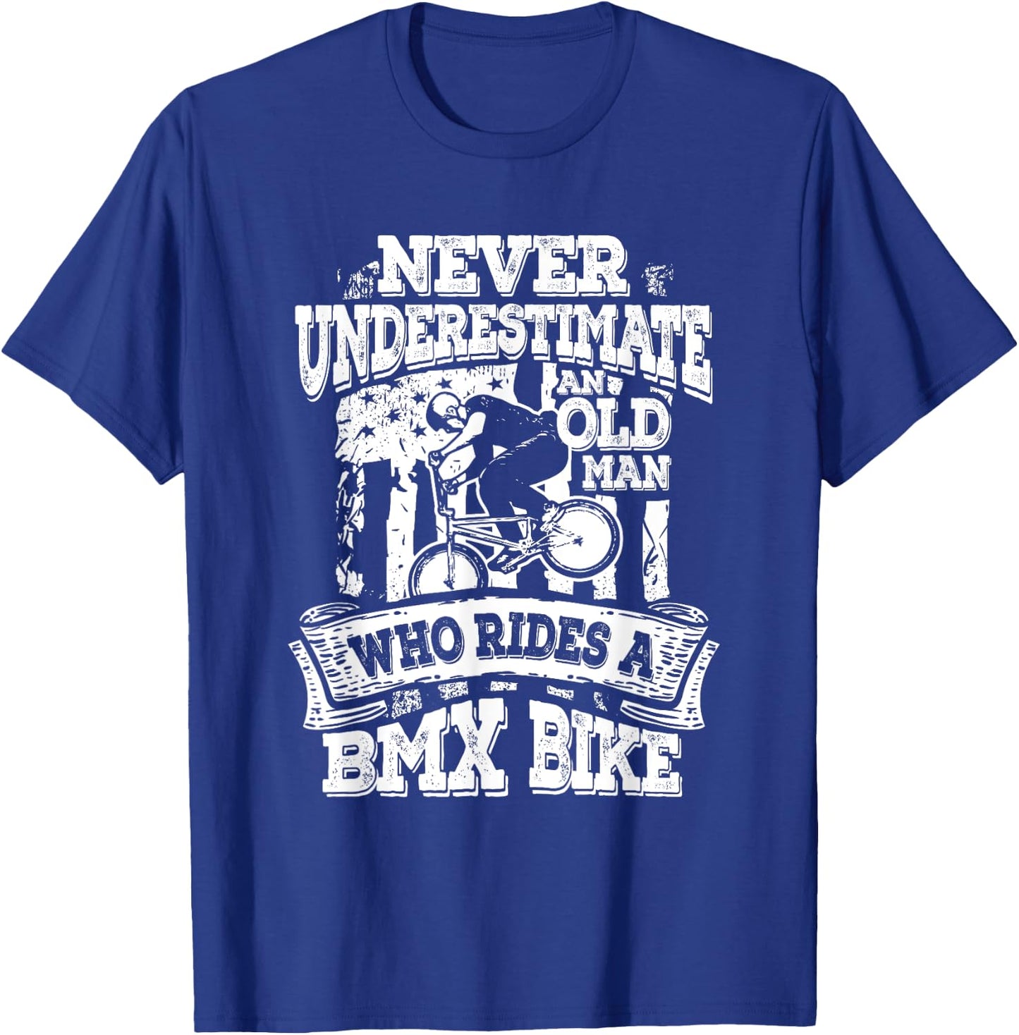 Never Underestimate An Old Man Who Rides A BMX Bike T-Shirt - T-Shirt | Royal