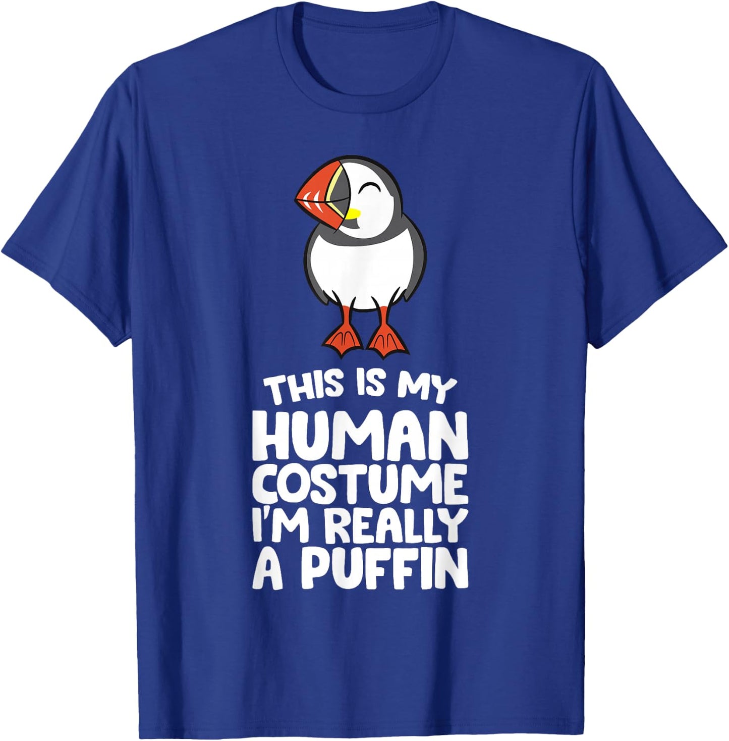 This Is My Human Costume I'm Really A Puffin T-Shirt - T-Shirt | Royal