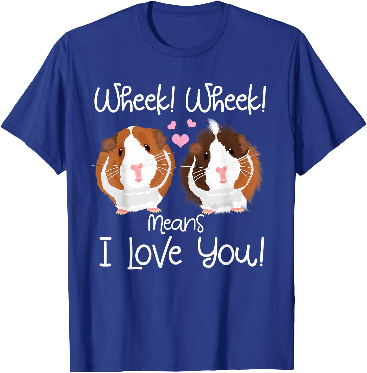 Wheek I Love You Guinea Pig Clothes Cavy Gift Guinea Pig T-Shirt - T-Shirt | Royal