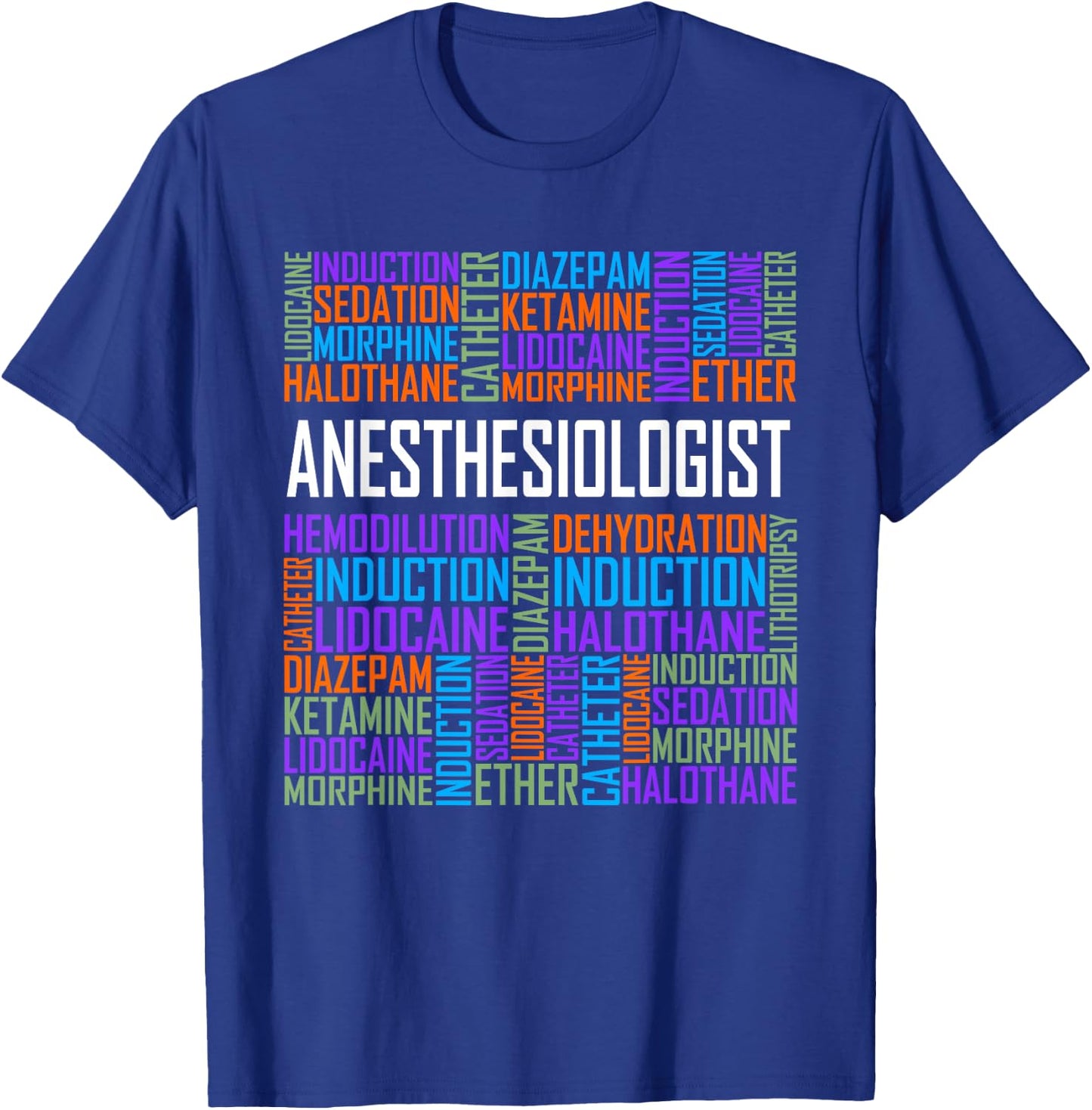 Anesthesiologist Words Gift Anesthesia Doctor Gifts T-Shirt - T-Shirt | Royal