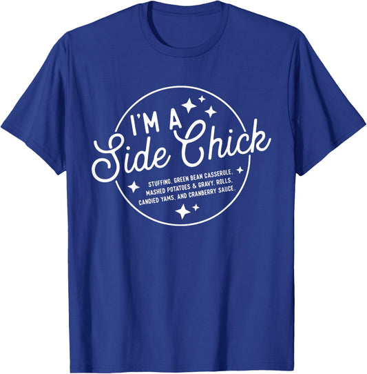 Funny Retro I'm A Side Chick Food Lovers Thanksgiving Autumn T-Shirt - T-Shirt | Royal