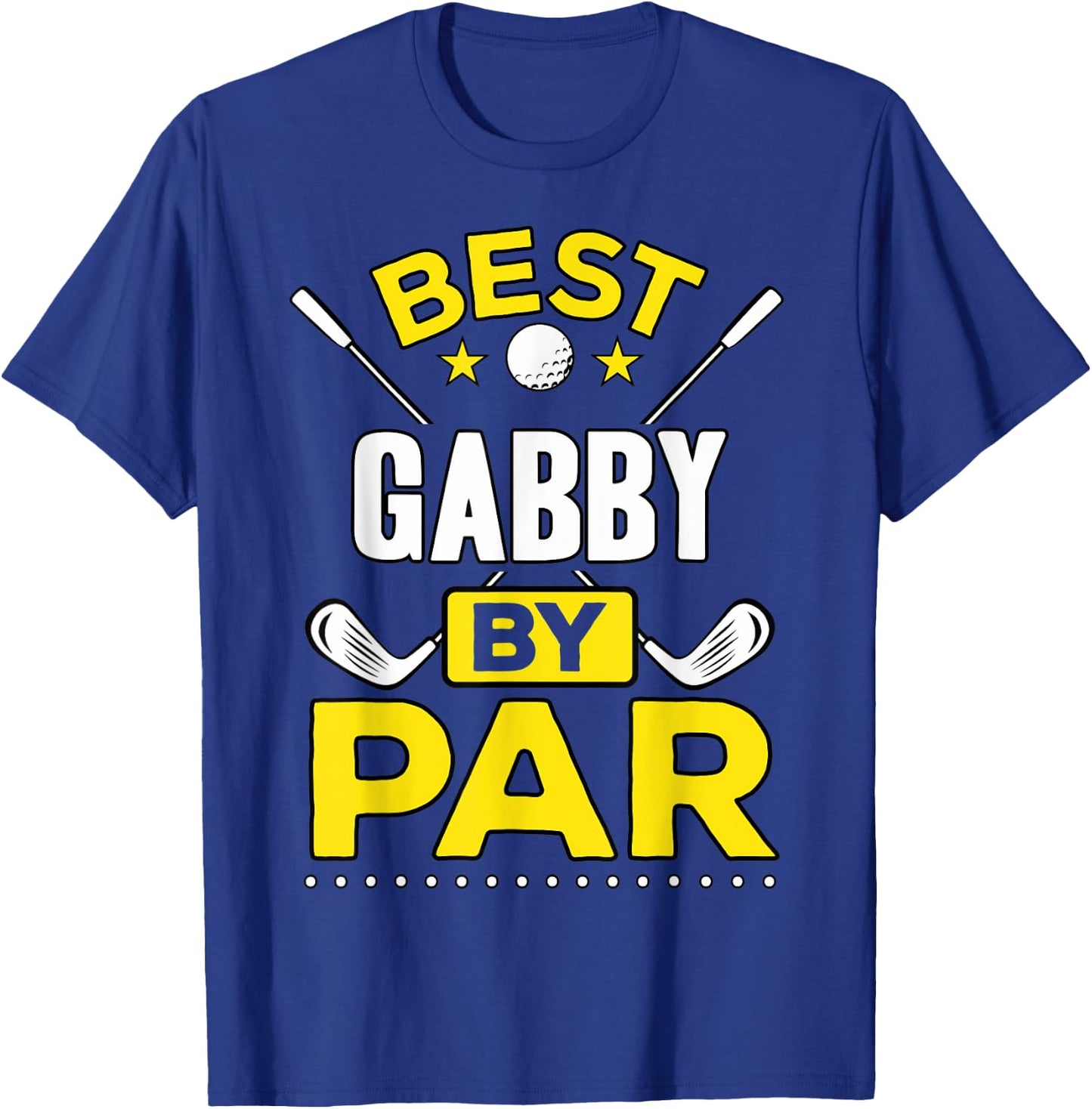 Best Gabby By Par Golf Gabby Gift T-Shirt - T-Shirt | Royal