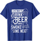 I Just Want To Drink Beer And Smoke Some Meat Gift T-Shirt - T-Shirt | Royal