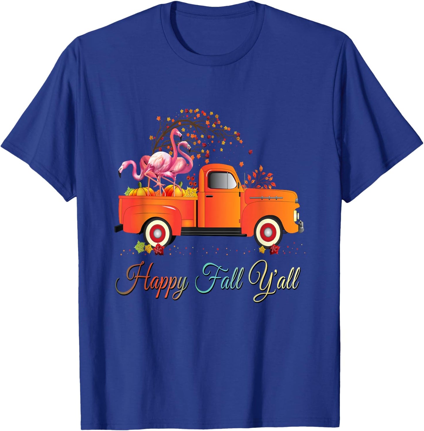 Happy Fall Yall Shirt Pumpkin Truck Flamingo Lovers T-Shirt - T-Shirt | Royal
