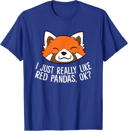 Cute Red Panda I Just Really Like Red Pandas, Ok? T-Shirt - T-Shirt | Royal
