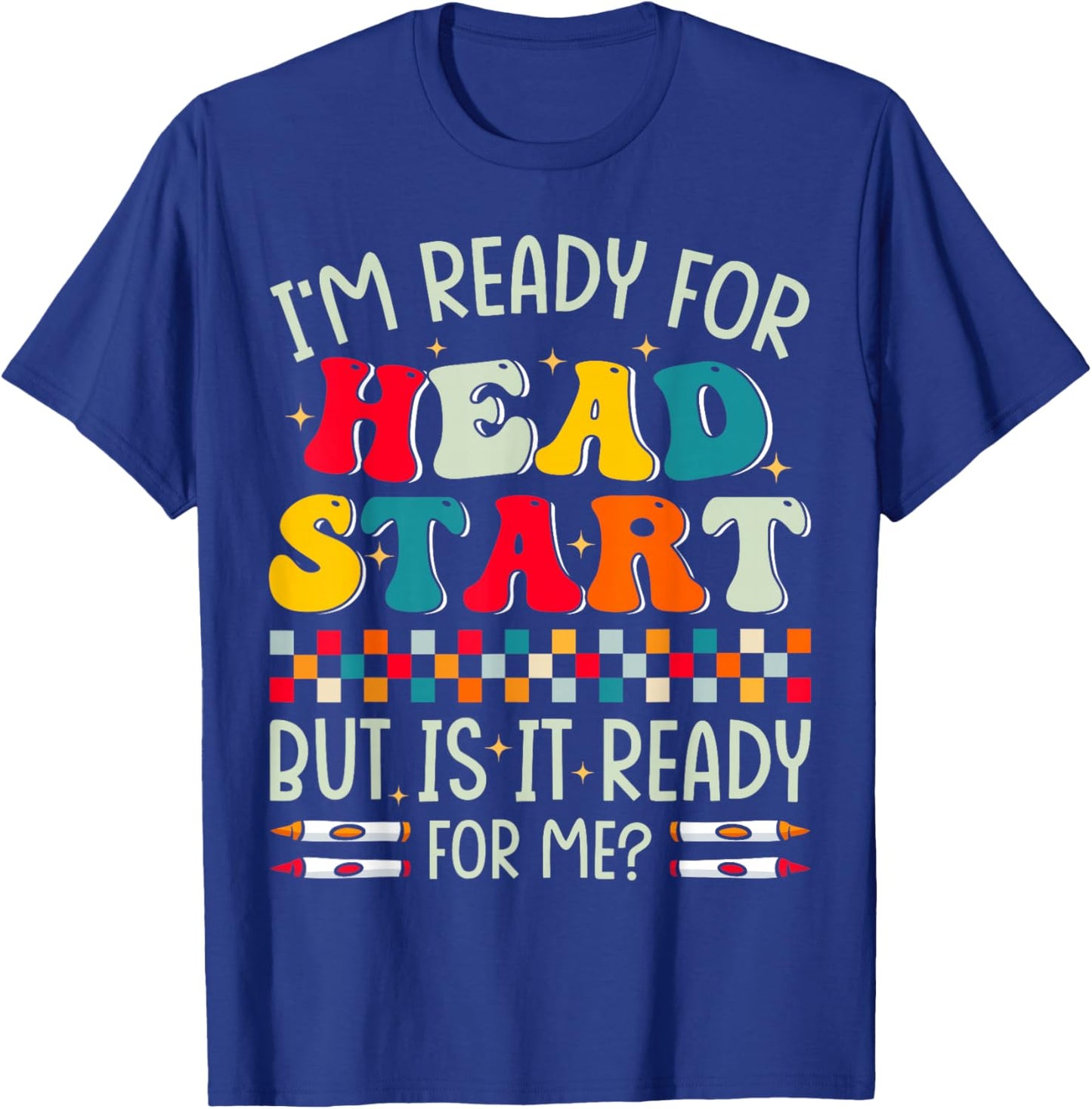 I'm Ready for Headstart First Day Of School Teacher Kids T-Shirt - T-Shirt | Royal