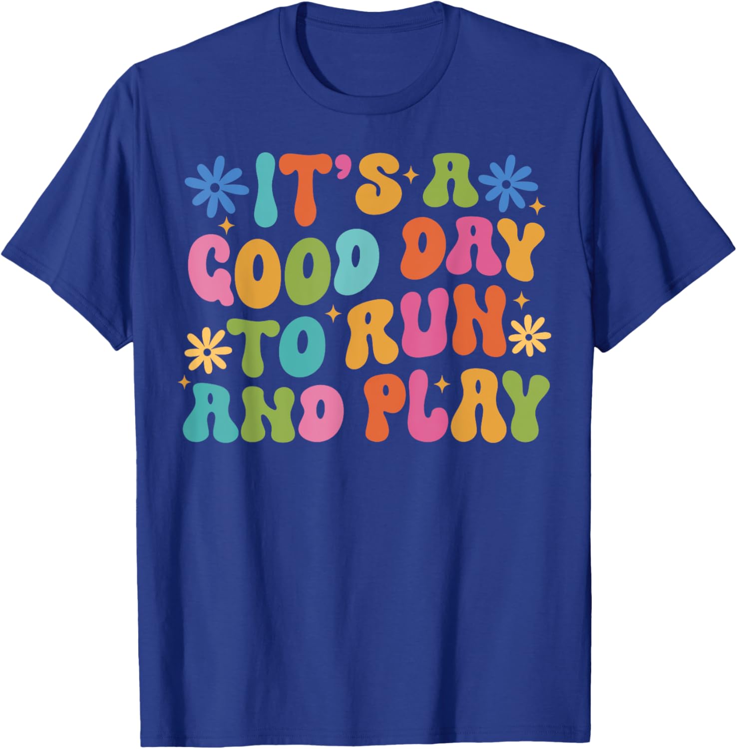 Its A Good Day To Run And Play PE Teacher Physical Education T-Shirt - T-Shirt | Royal