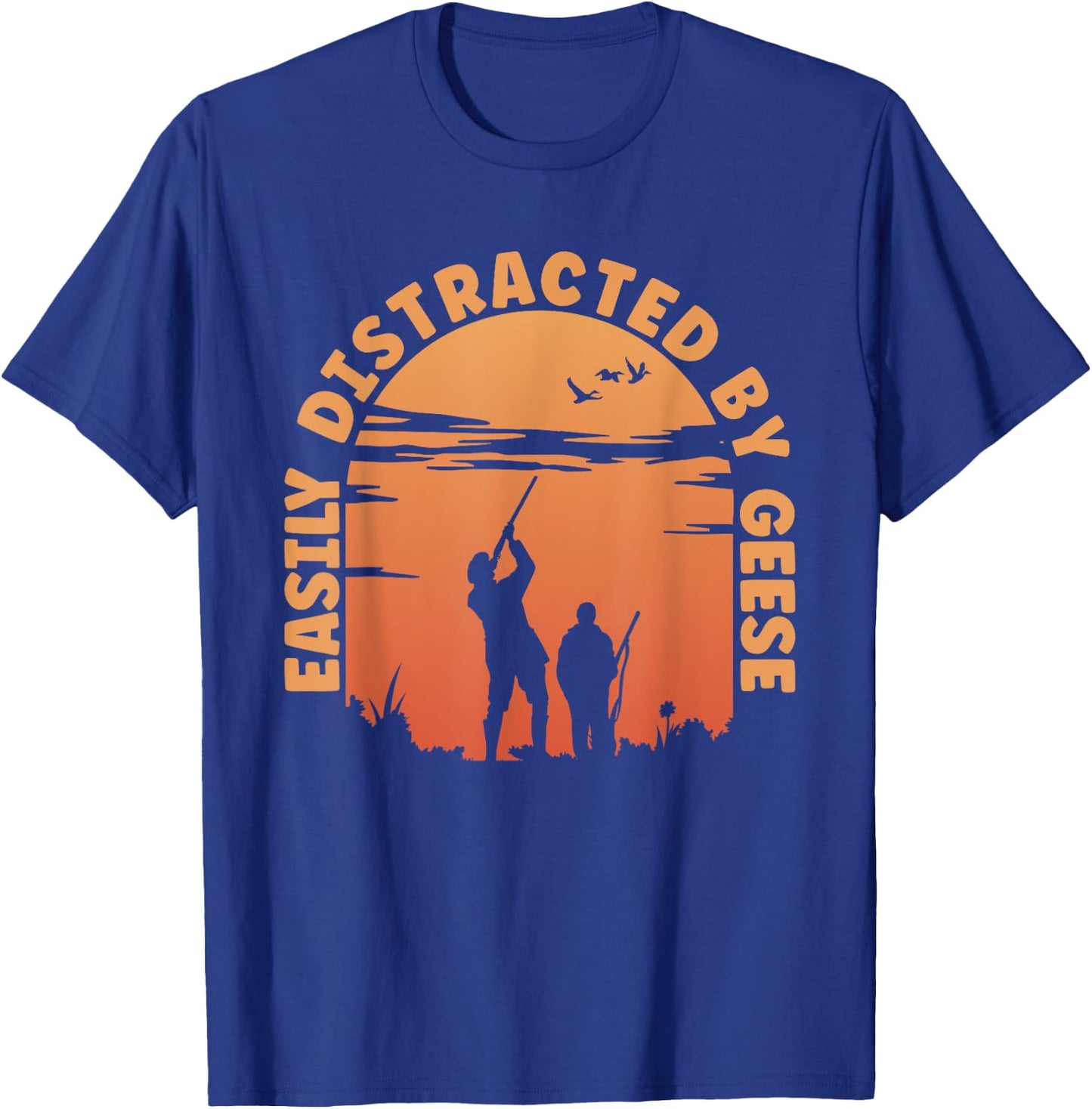 Hunting Ducks Distracted By Goose Hunter T-Shirt - T-Shirt | Royal