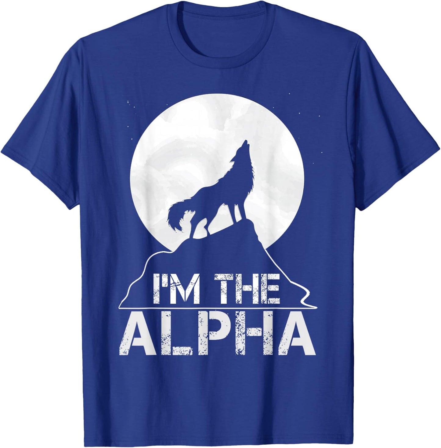 I'm the Alpha Birthday Gift T-Shirt - T-Shirt | Royal