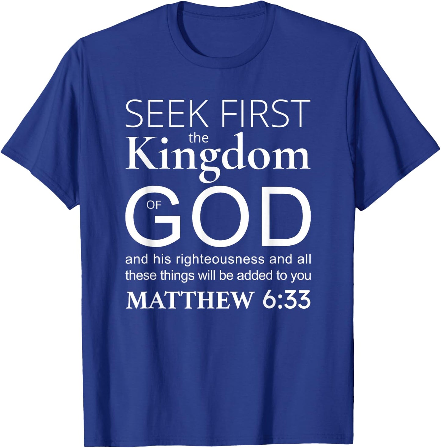 Bible verse seek first the kingdom of God Christian T-Shirt - T-Shirt | Royal