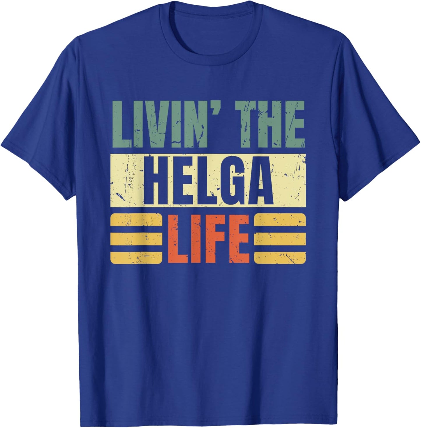 First Name Helga Retro Legend Quote Livin' The Life T-Shirt - T-Shirt | Royal