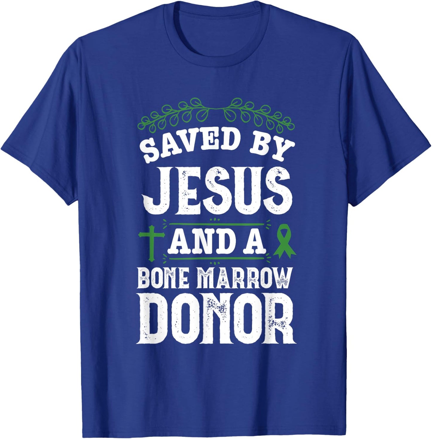Bone Marrow Transplant Organ Donor Survivor Jesus Recovery T-Shirt - T-Shirt | Royal