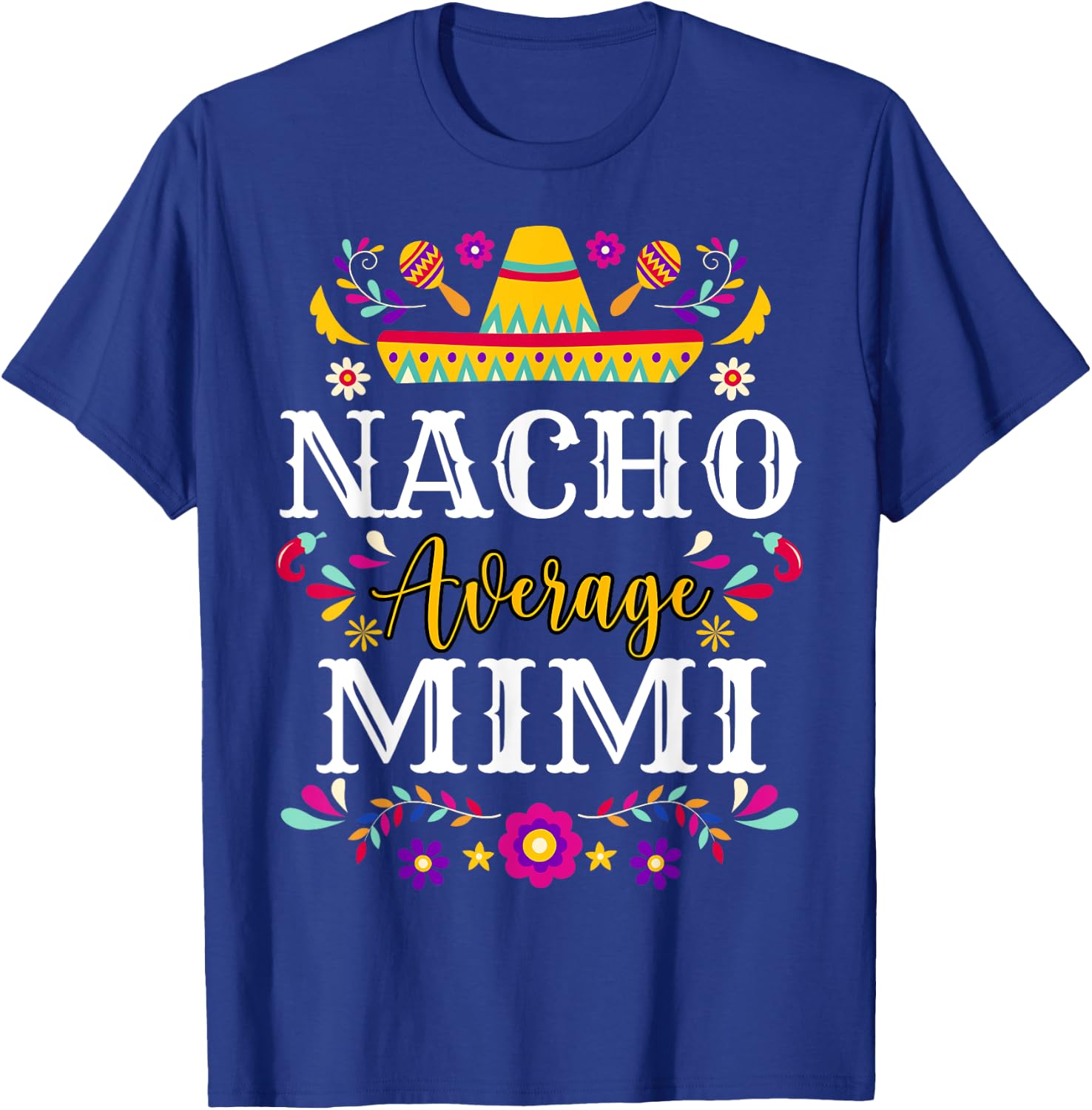 Nacho Average Mimi Cinco De Mayo Mexican Matching Family T-Shirt - T-Shirt | Royal