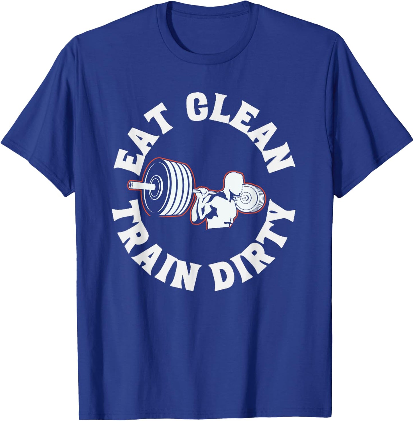 Eat Clean Train Dirty Funny Workout Fitness Gym T-Shirt - T-Shirt | Royal