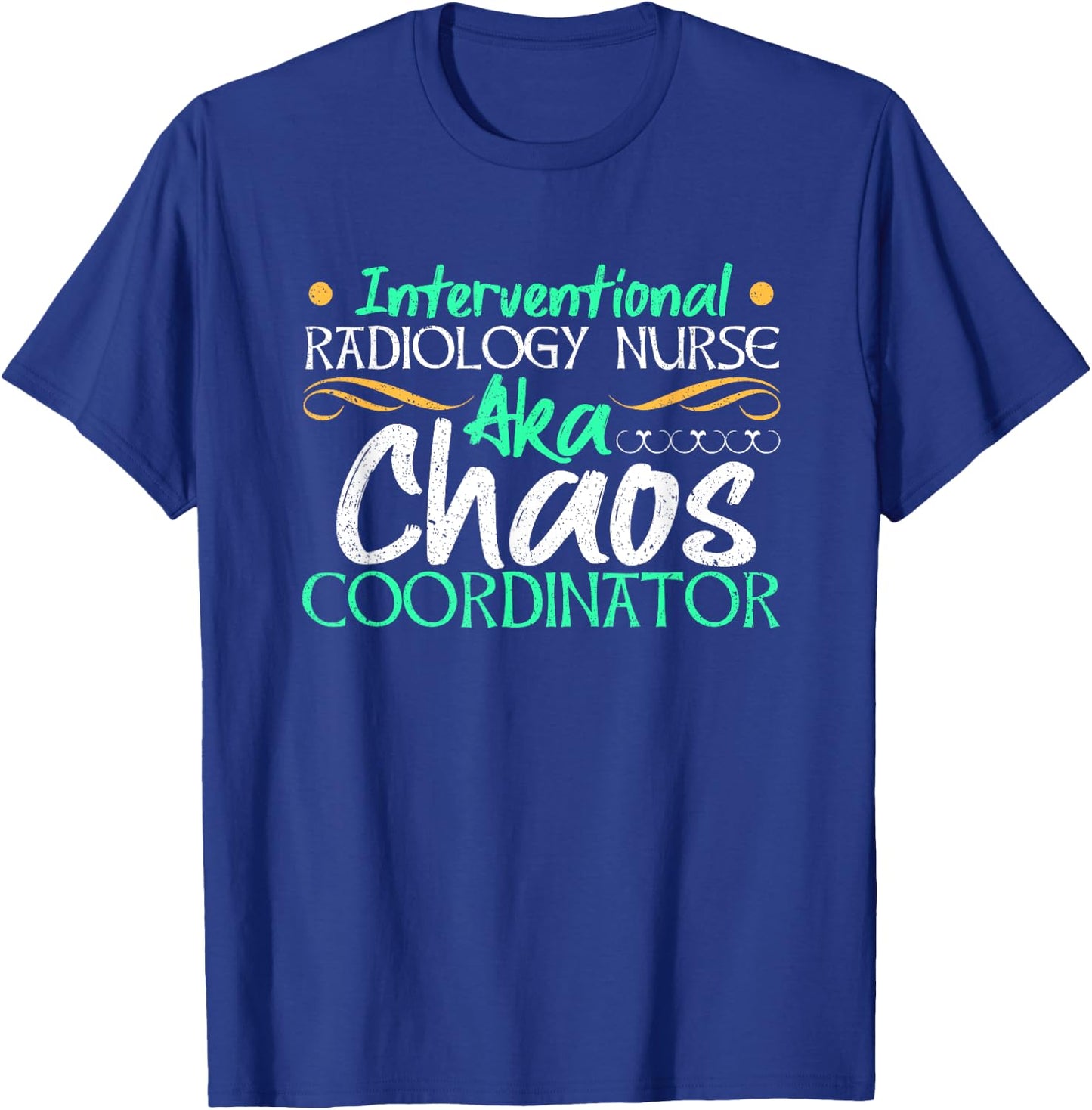 Interventional Radiology Nurse Medical Professional RN Gift T-Shirt - T-Shirt | Royal